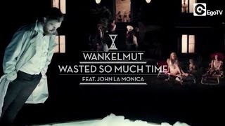 WANKELMUT  Wasted So Much Time Official Video ft John LaMonica [upl. by Tse]