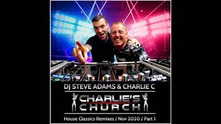 Charlies Church House Classics Remixes  Nov 2020 Part 1 Charlie C B2B Steve Adams [upl. by Kcirde124]