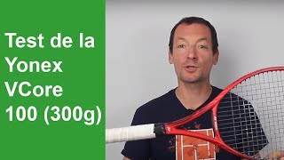 Test de la raquette de tennis Yonex VCore 100 300g [upl. by Lehctim633]