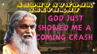 Sadhu Sundar Selvaraj ★ God Just Showed Me a Coming Crash [upl. by Balmuth603]