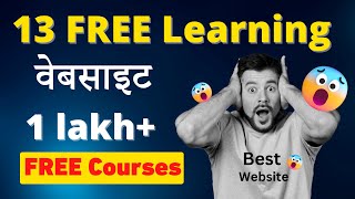 Top 13 FREE Websites for Learning Any InDemand Skills  1 Lakh FREE Courses 🔥 🤑 [upl. by Ltsyrk]