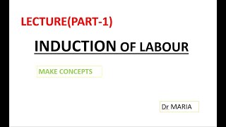 INDUCTION OF LABOUR LECTURE PART1  OBS LECTURE  MAKE CONCEPTS  Birth of Baby [upl. by Esidarap]