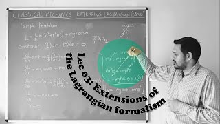 Classical Mechanics  Lec 03 Extensions of the Lagrangian formulation [upl. by Dafodil147]