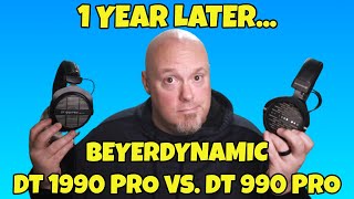 1 Year Later Beyerdynamic DT 1990 Pro vs DT 990 Pro [upl. by Nivlek]