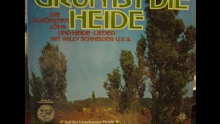 GRUN IST DIE HEIDE  DIE SCHONSTEN LONS UND HEIDE LIEDER MIT WILLY SCHNEIDER U V A  side 2 of 2 [upl. by Ticon]