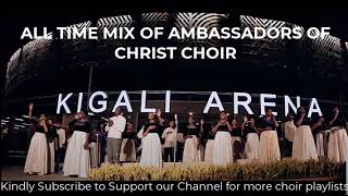 Ambassadors of Christ Choir Best Mix  All Time Songs Kindly Subscribe to Support Us [upl. by Opiak]