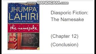 7 Jhumpa Lahiri  The Namesake Chapter 12Conclusion [upl. by Diogenes]