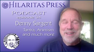 Episode 34 Denny Sargent – Tantra Animism and more [upl. by Aliekahs]