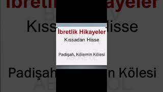 Padişah Kölemin Kölesi İbretlikdini HikayelerKıssadan Hissehikaye dinlekısa dini hikayeler oku [upl. by Pitarys]