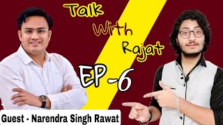 TALK WITH RAJAT EP6 Narendra Singh Rawat Narendra Singh Rawat  Rawat School Jaipur Rajat Jain [upl. by Yoong]