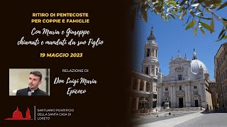 1905 023 Ritiro di Pentecoste con Don Luigi Maria Epicoco [upl. by Hines]