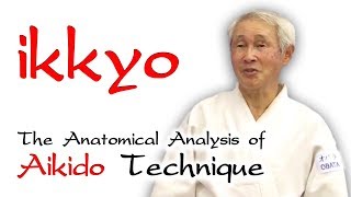 Ikkyo  The Anatomical Analysis of Aikido Technique [upl. by Nairehs965]