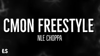 CMON FREESTYLE  NLE Choppa Lyrics [upl. by Nreval]