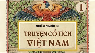 Sách Nói Truyện Cổ Tích Việt Nam  Tập 1  Chương 1  Nhiều Tác Giả [upl. by Rhianon]