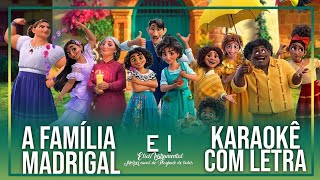 A Família Madrigal  Encanto Karaokê Oficial Com Letra [upl. by Lahcsap]