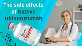 What are the side effects of Gazyva Obinutuzumab؟ [upl. by Nylodnewg61]