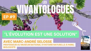 EP 9 Découvrir lévolution et ses solutions avec MarcAndré SELOSSE Professeur au MNHN à Paris [upl. by Pillsbury282]