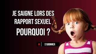 Je saigne pendant les rapports sexuels😥 pourquoi [upl. by Lahey153]