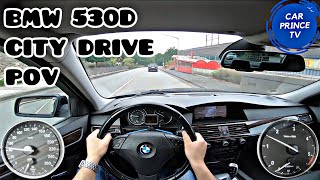 BMW 530D 235 HP E60 2008 POV City Testdrive Soundtest Review [upl. by Bernstein409]