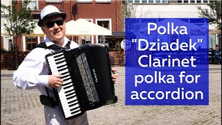 Polka quotDziadekquot Clarinet polka for accordion [upl. by Ardnaid789]