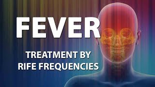 Fever  RIFE Frequencies Treatment  Energy amp Quantum Medicine with Bioresonance [upl. by Liane]