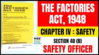 THE FACTORIES ACT 1948 Section 40 B Safety Officers hsestudyguide [upl. by Gail]