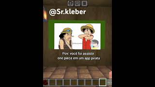 Você foi assistir one piece em um app pirata créditos Dmcomics [upl. by Eynahpets679]