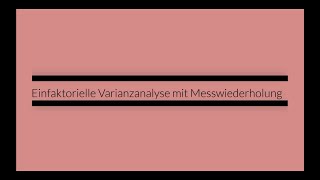 17Einfaktorielle Varianzanalyse mit Messwiederholung [upl. by Rheinlander]