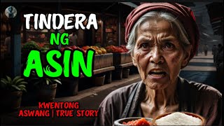 TINDERA NG ASIN  KWENTONG ASWANG  TRUE STORY [upl. by Angeline]