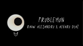 Alvaro Diaz amp Rauw Alejandro  Problemon Letralyrics [upl. by Naujud957]