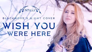 Blackmores Night Rednex  Wish you were here Antillia Full Band Cover [upl. by Memberg]