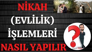 NİKAH EVLİLİK İŞLEMLERİ  NASIL YAPILIR [upl. by Acsot]