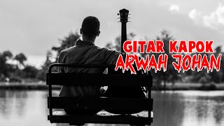 Gitar Kapok Arwah Johan kupikupiseram [upl. by Lourdes297]