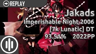 osumania Jakads  Imperishable Night 20067k Lunatic DT 9351 2022pp  First 2000pp Mania play [upl. by Icken]