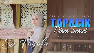 Sri Fayola  Tapacik Dinan Sansai Official Music Video [upl. by Soni662]