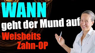 WANN geht mein MUND wieder auf WEISHEITSZAHNOP [upl. by Aneehsram826]