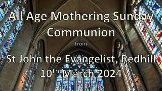 All Age Mothering Sunday Communion from St John the Evangelist Redhill  10th March 2024 [upl. by Robin]