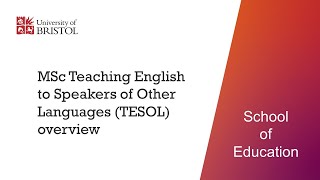 MSc TESOL at the School of Education University of Bristol programme overview [upl. by Ennelram933]