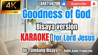 Goodness of God Bisaya Karaoke Bisaya Christian Praise and Worship Hillsong Music by Simbang Bisaya [upl. by Yennek509]