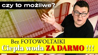 Ciepła woda za darmo  ❌ BEZ FOTOWOLTAIKI ❌ [upl. by Annaiviv]