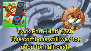 Dark Path  Half Cash  This combo never disappoints in half cash mode  BTD 6  Guide [upl. by Kendy711]