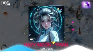 HAZY MOON  TWAN REMIX  BM MUSIC GROUP  edited by mhungav07  Nhạc Hot BXH TikTok [upl. by Mignon]