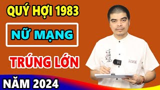 Vận mệnh Tử Vi Tuổi QUÝ HỢI 1983 Nữ Mạng năm 2024Thoát Nghèo Thần Tài Báo Mộng Hưởng Số Giàu Sang [upl. by Ji]