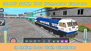 22497 SGNR TPJ Humsafar Express Journey with Indian Loco Train Simulator Gameplay Part 1 [upl. by Trow50]