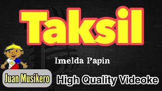 Taksil  Imelda Papin  HQ KaraokeVideoke Juan Musikero [upl. by Saixela232]