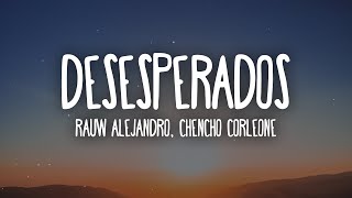 Rauw Alejandro Chencho Corleone  Desesperados LetraLyrics [upl. by Sprage946]