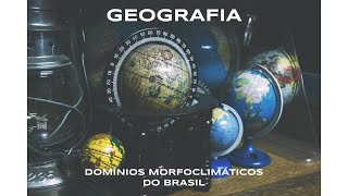 OS DOMÍNIOS MORFOCLIMÁTICOS DO BRASIL GEOGRAFIA [upl. by Ringsmuth]