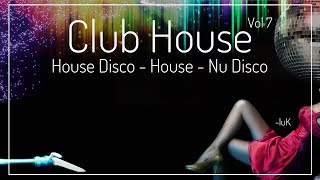 luK  Mix Club House Vol 7  A Clubbing House Disco House and House Mix Tape December 2023 [upl. by Latton134]