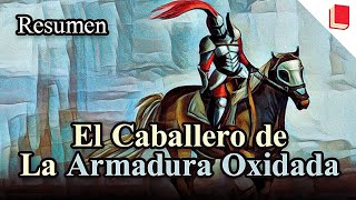 El caballero de la armadura oxidada 🔥 Resumen [upl. by Wojcik300]