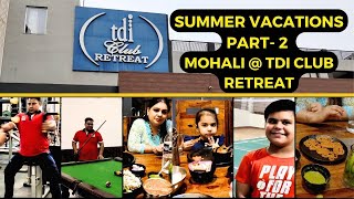 Summer vacations part 2 Mohali  TDI Club Retreat [upl. by Adaven]